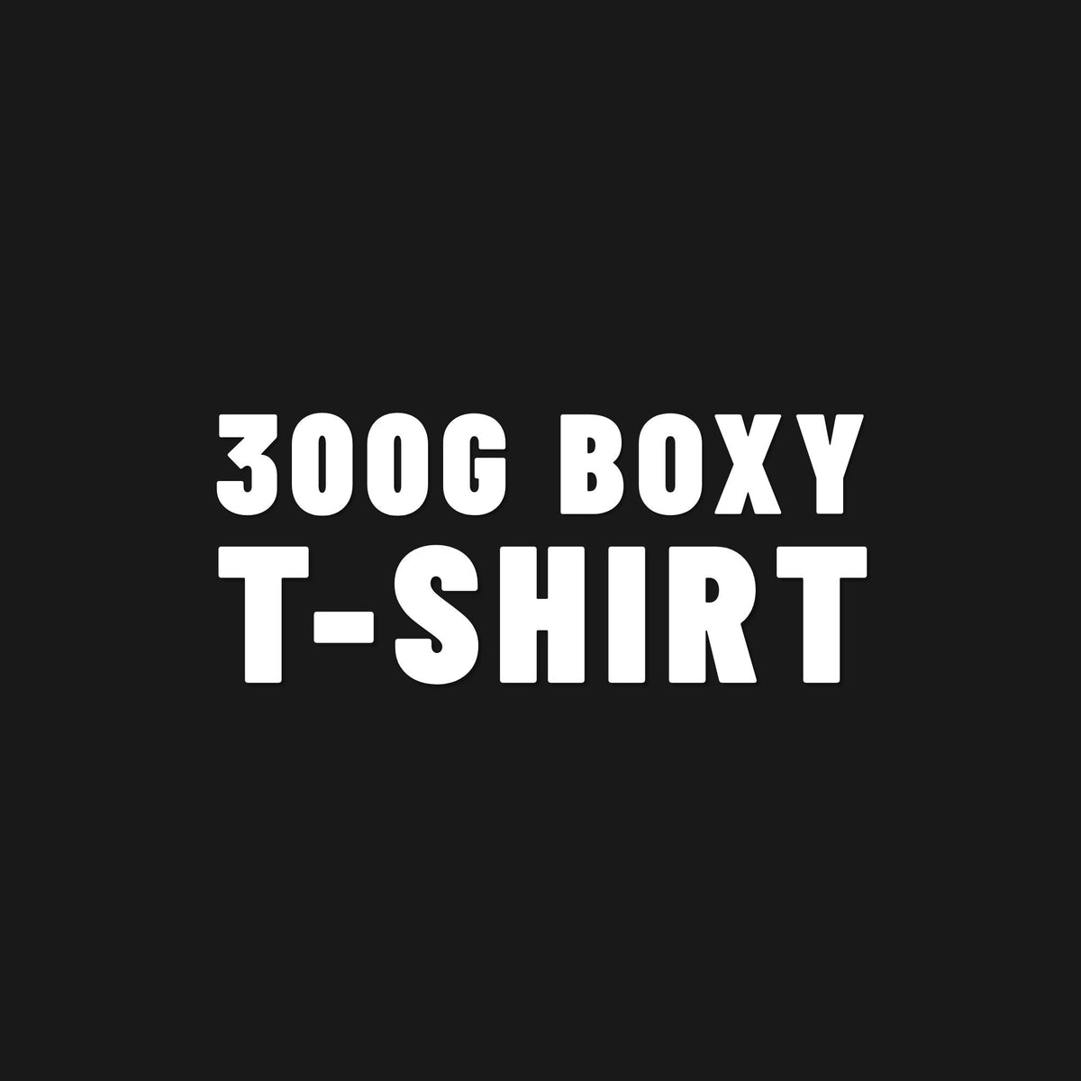 300g BOXY TEE 系列
